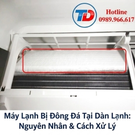 Máy Lạnh Bị Đông Đá Tại Dàn Lạnh – Nguyên Nhân Và Cách Xử Lý