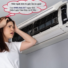Máy Lạnh Kêu To - Nguyên Nhân Và Cách Khắc Phục Hiệu Quả 